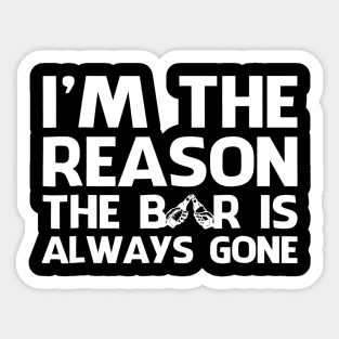 Im The Reason The Beer Is Always Gone Drinking Beer Sticker